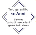 TELAIO GARANTITO 10 ANNI - SISTEMA PRIVO DI MECCANISMI GARANTITO IN ETERNO